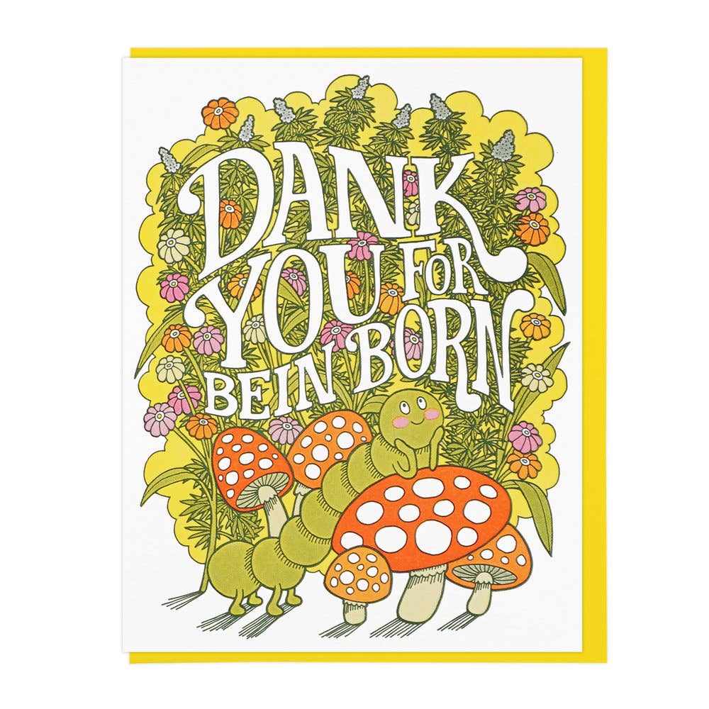 Dank You For Bein&#39; Born Birthday Card