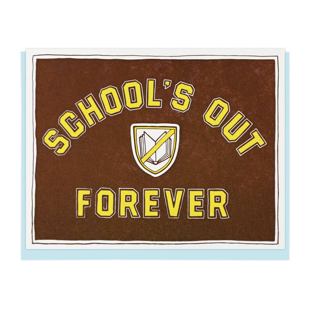 School&#39;s Out Forever Card