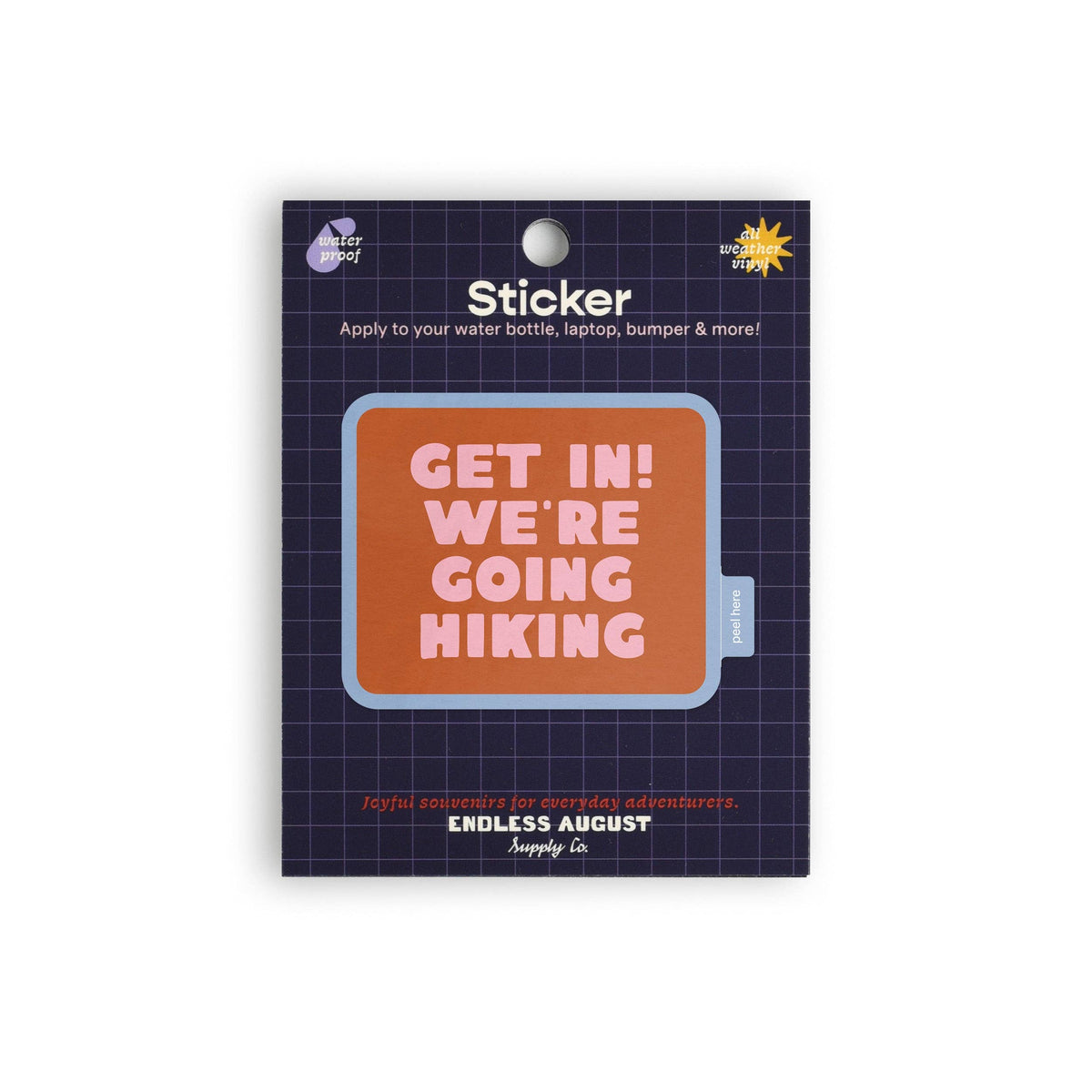 Get In! We&#39;re Going Hiking Sticker