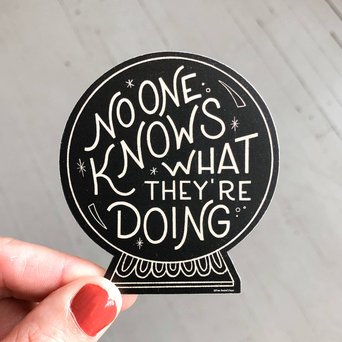 No One Knows What They&#39;re Doing Crystal Ball Decal Sticker