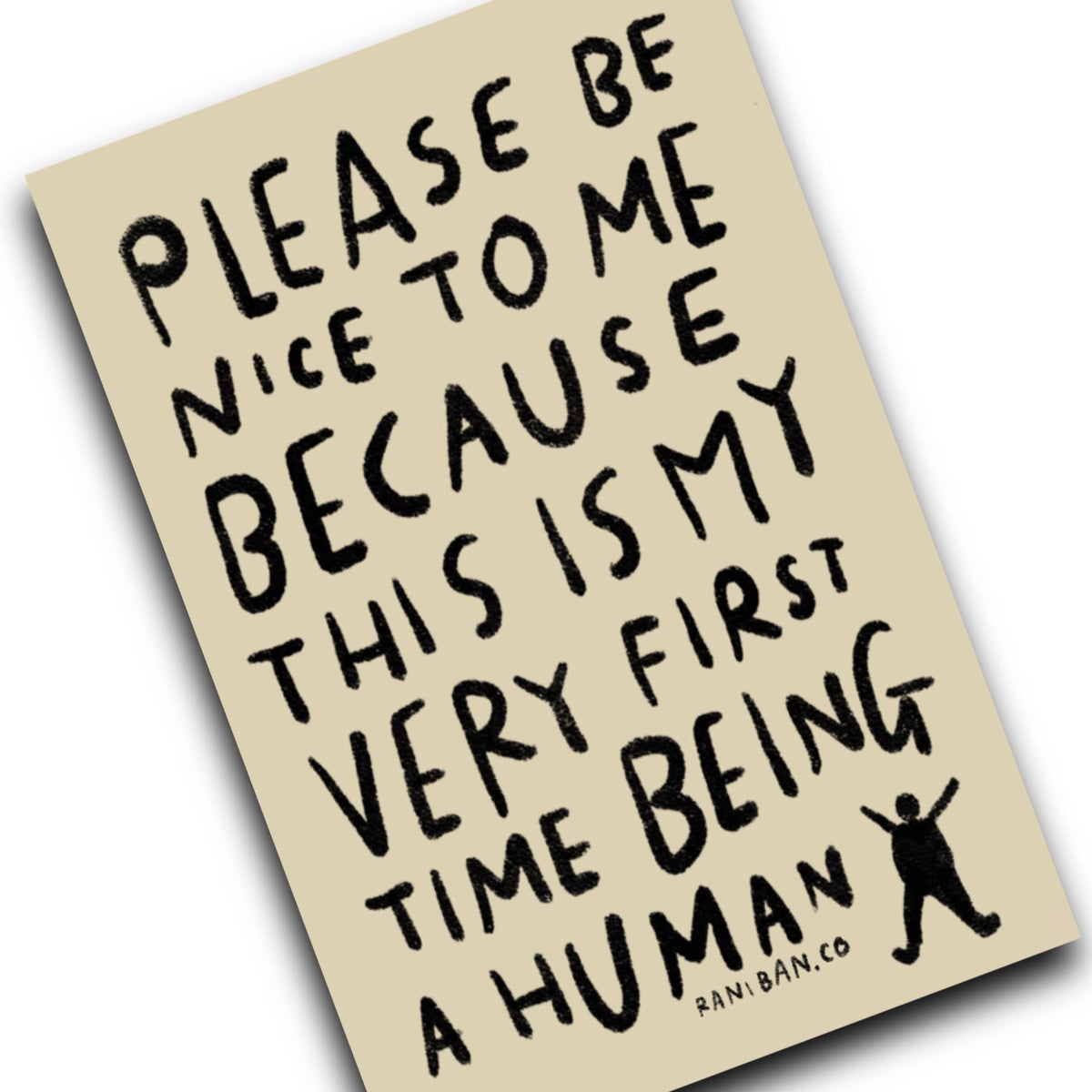 PLEASE BE NICE TO ME Sticker