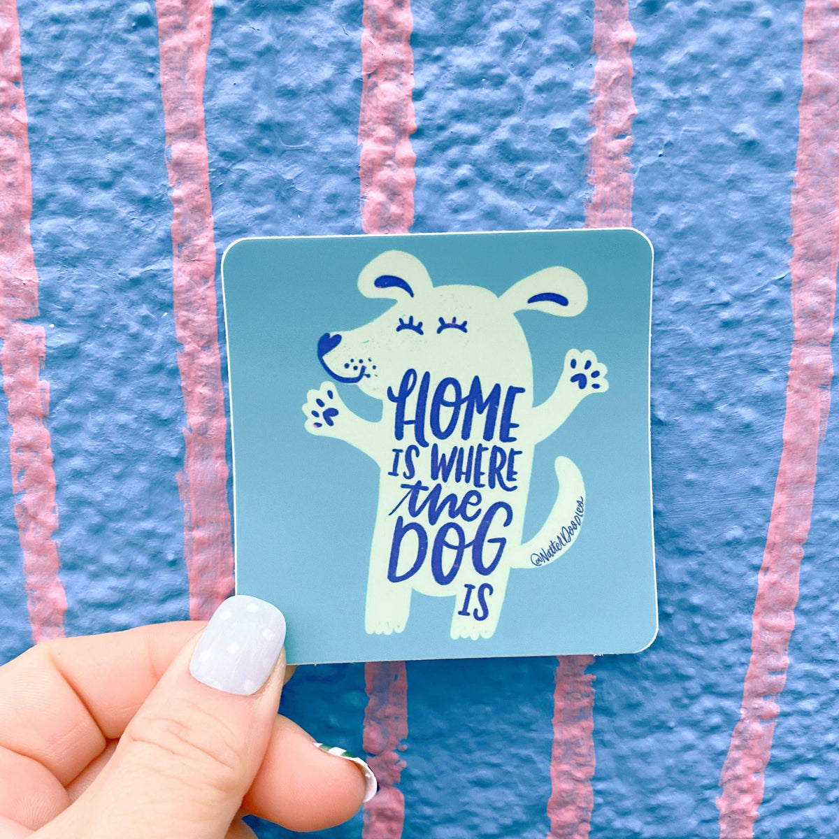 Home Is Where the Dog Is Sticker