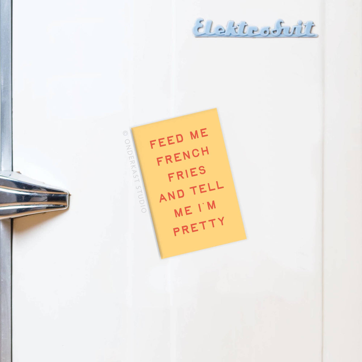 Feed Me French Fries Refrigerator Magnet