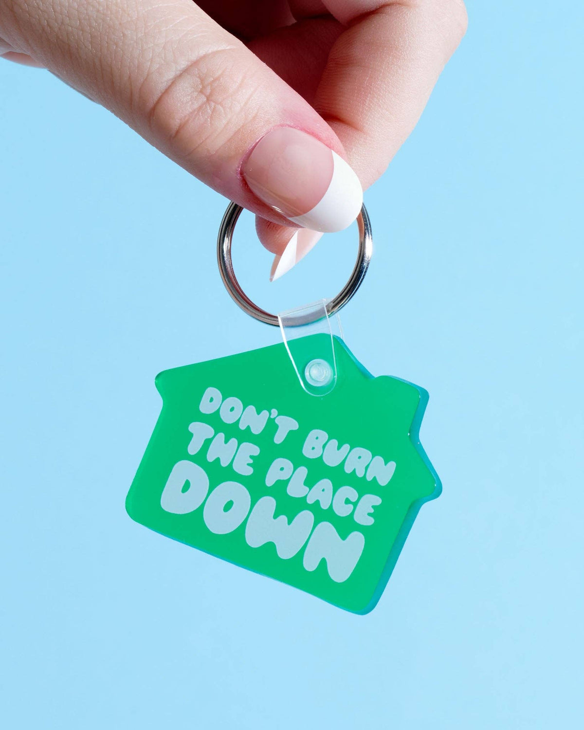 Don&#39;t Burn Down the House Down PVC Keychain