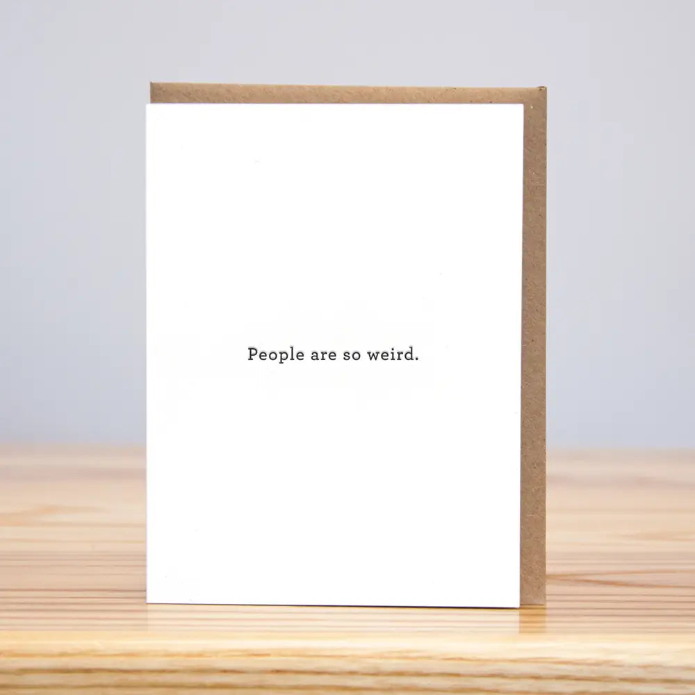 People are so Weird Greeting Card