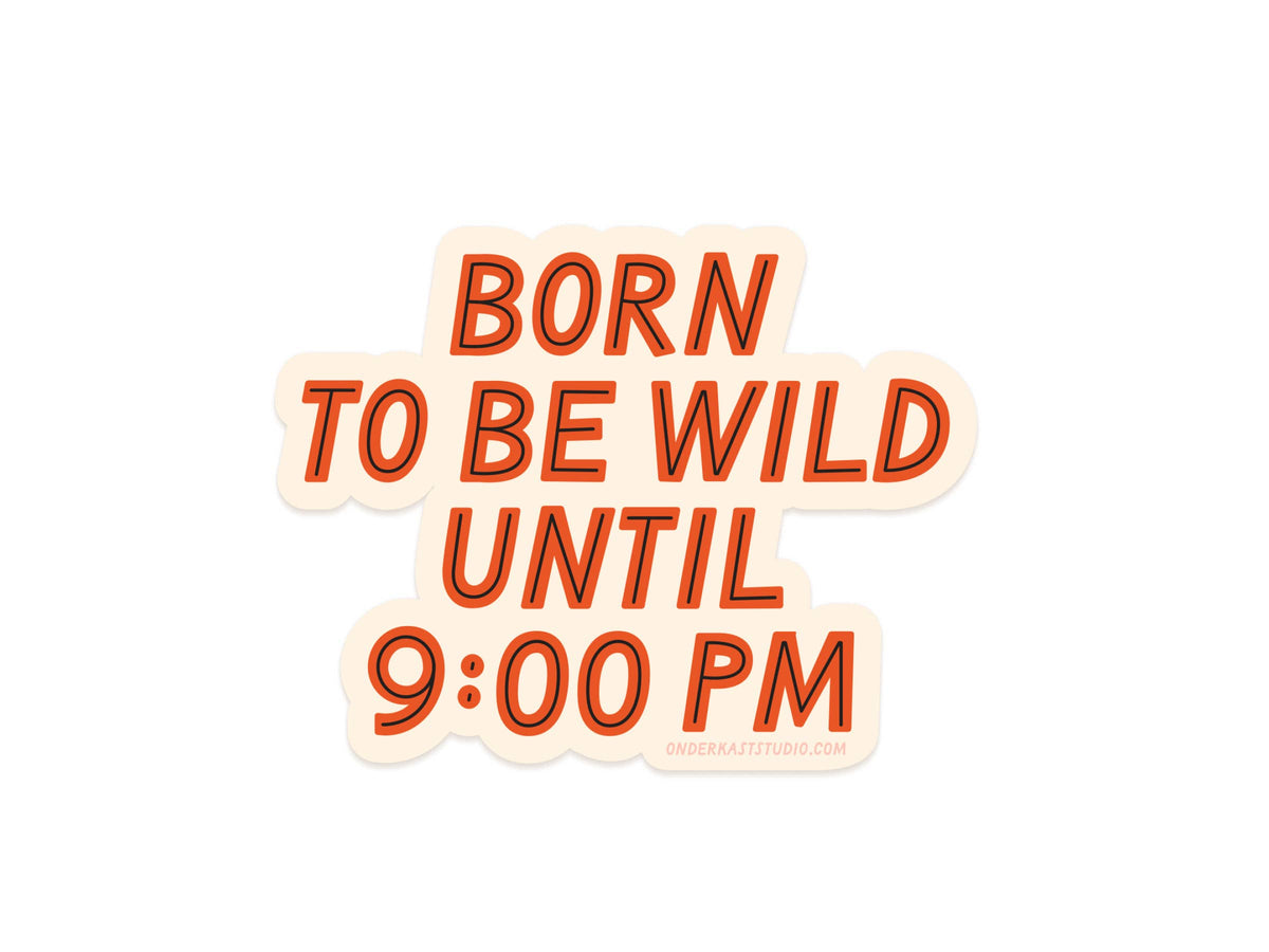 Born To Be Wild Sticker