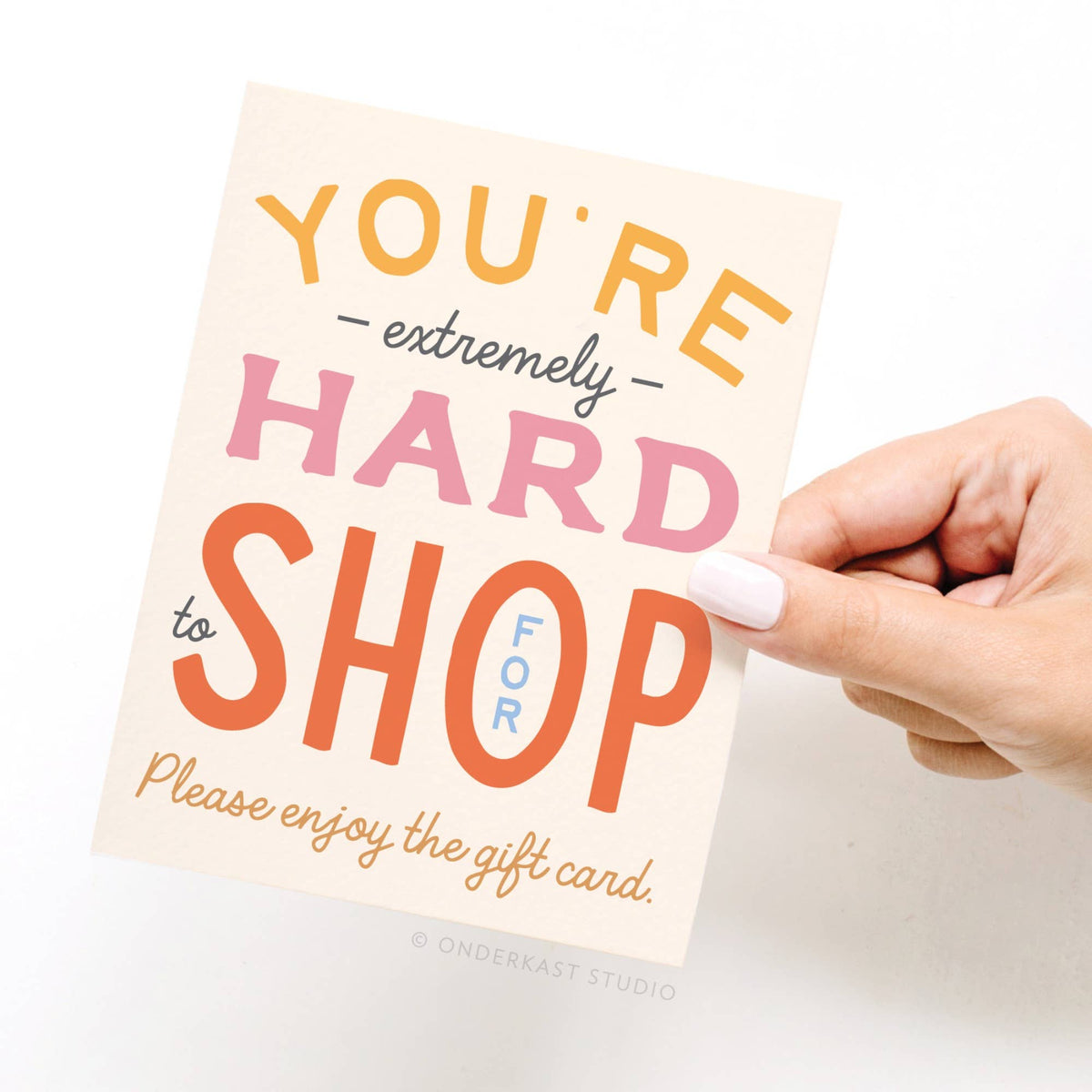 You&#39;re Hard to Shop For Greeting Card