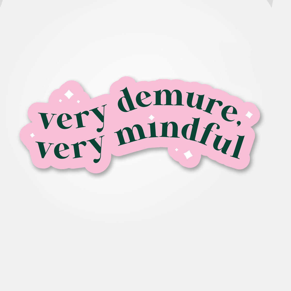 Very Mindful Very Demure - Vinyl Sticker