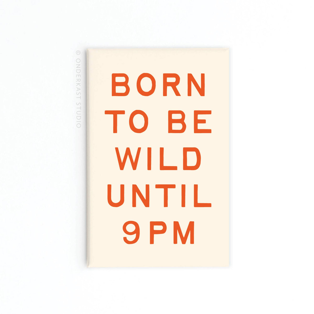 Born To Be Wild Rectangle Magnet