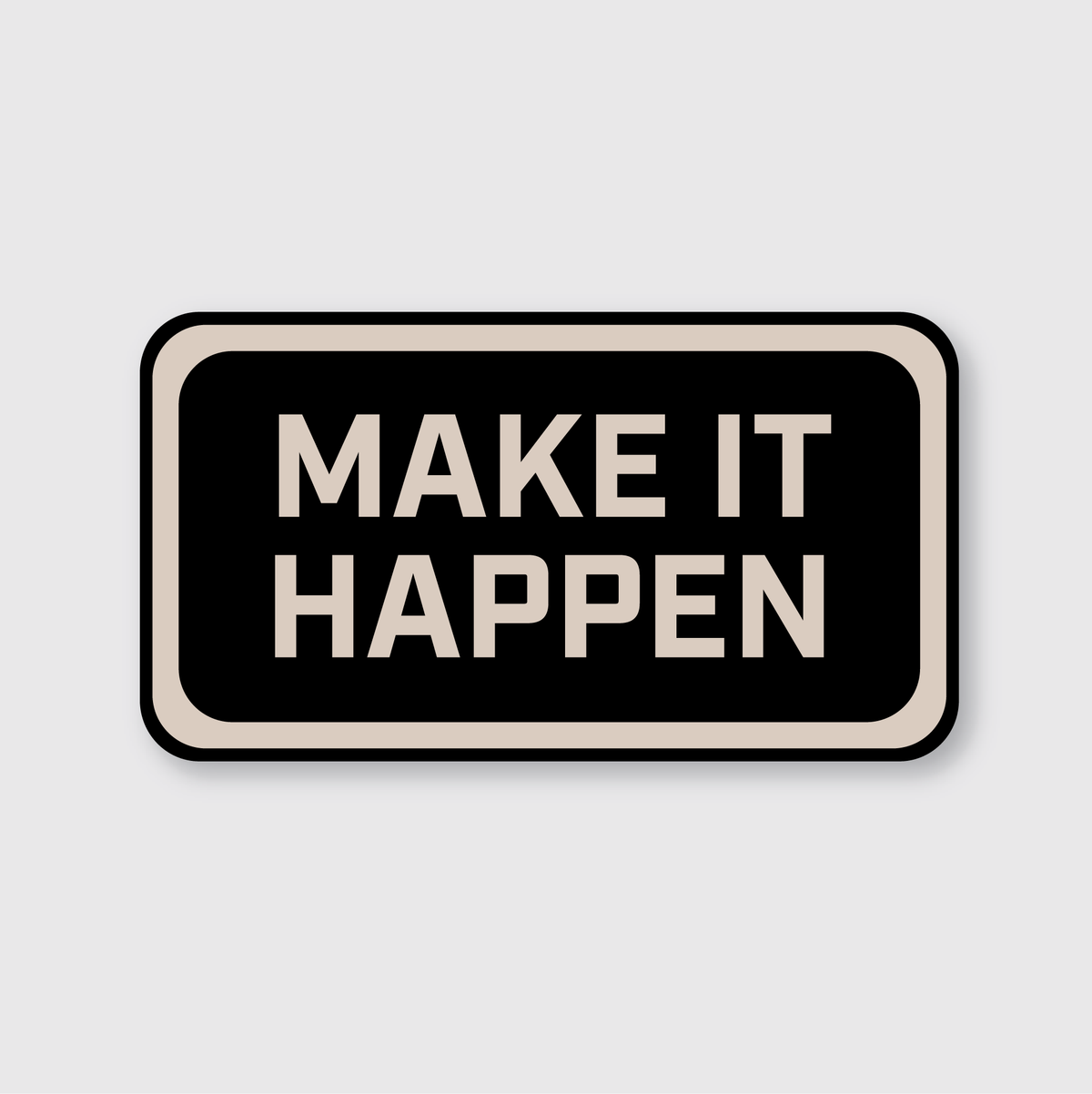 Make It Happen Sticker