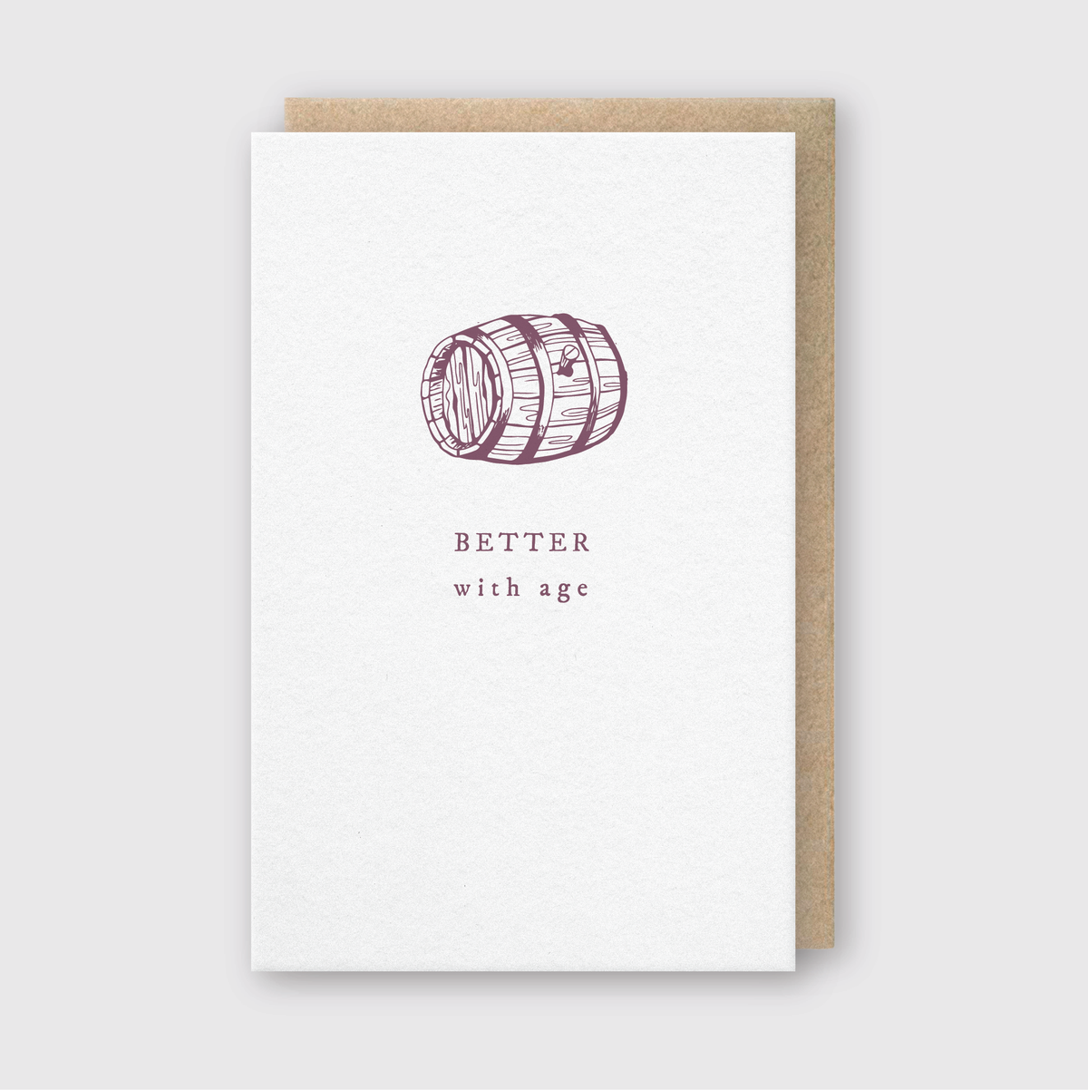 Better With Age Greeting Card