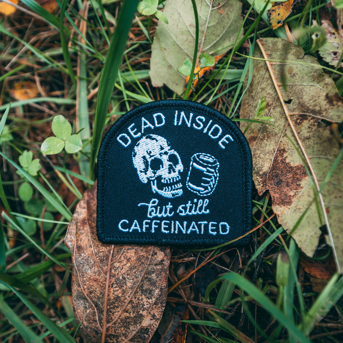 Dead Inside But Still Caffeinated Skull Coffee Patch
