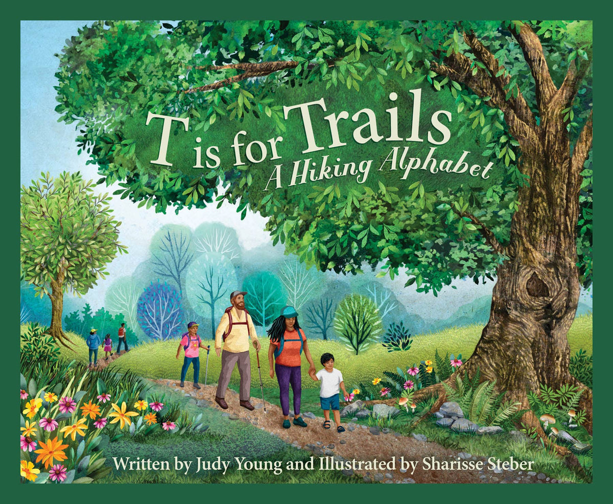 T is for Trails: A Hiking Alphabet Picture Book