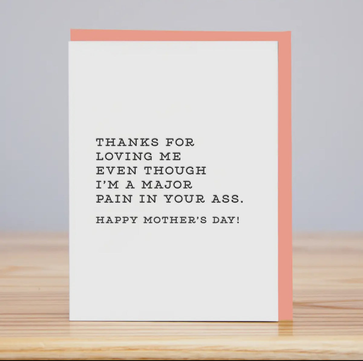 Pain in the Ass Mother’s Day Card