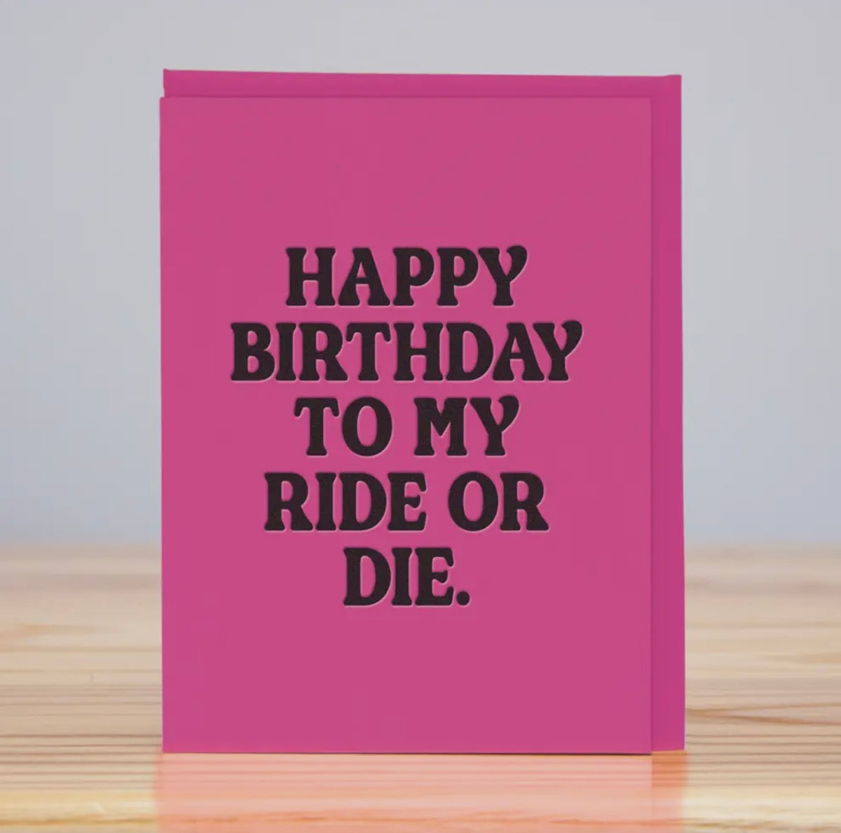 Ride or Die Birthday Card
