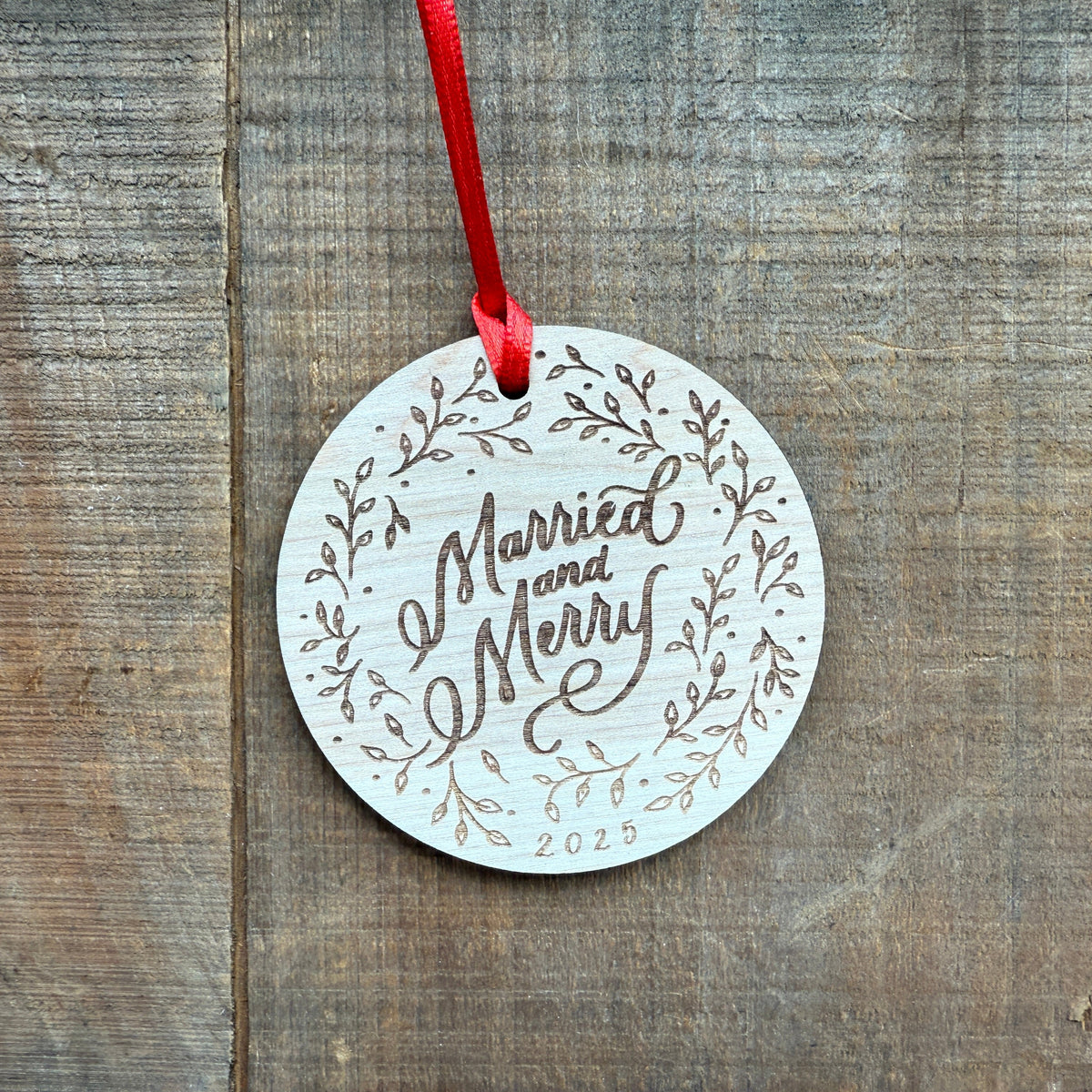 Married and Merry 2025 Wooden Ornament