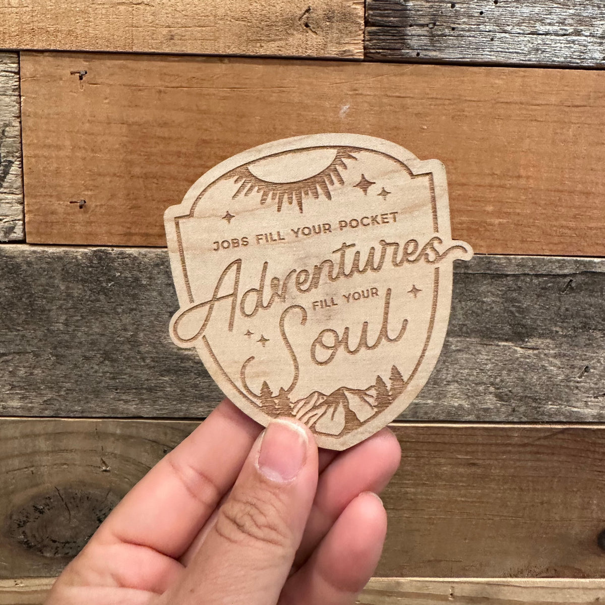 Adventures Fill Your Soul Wooden Magnet