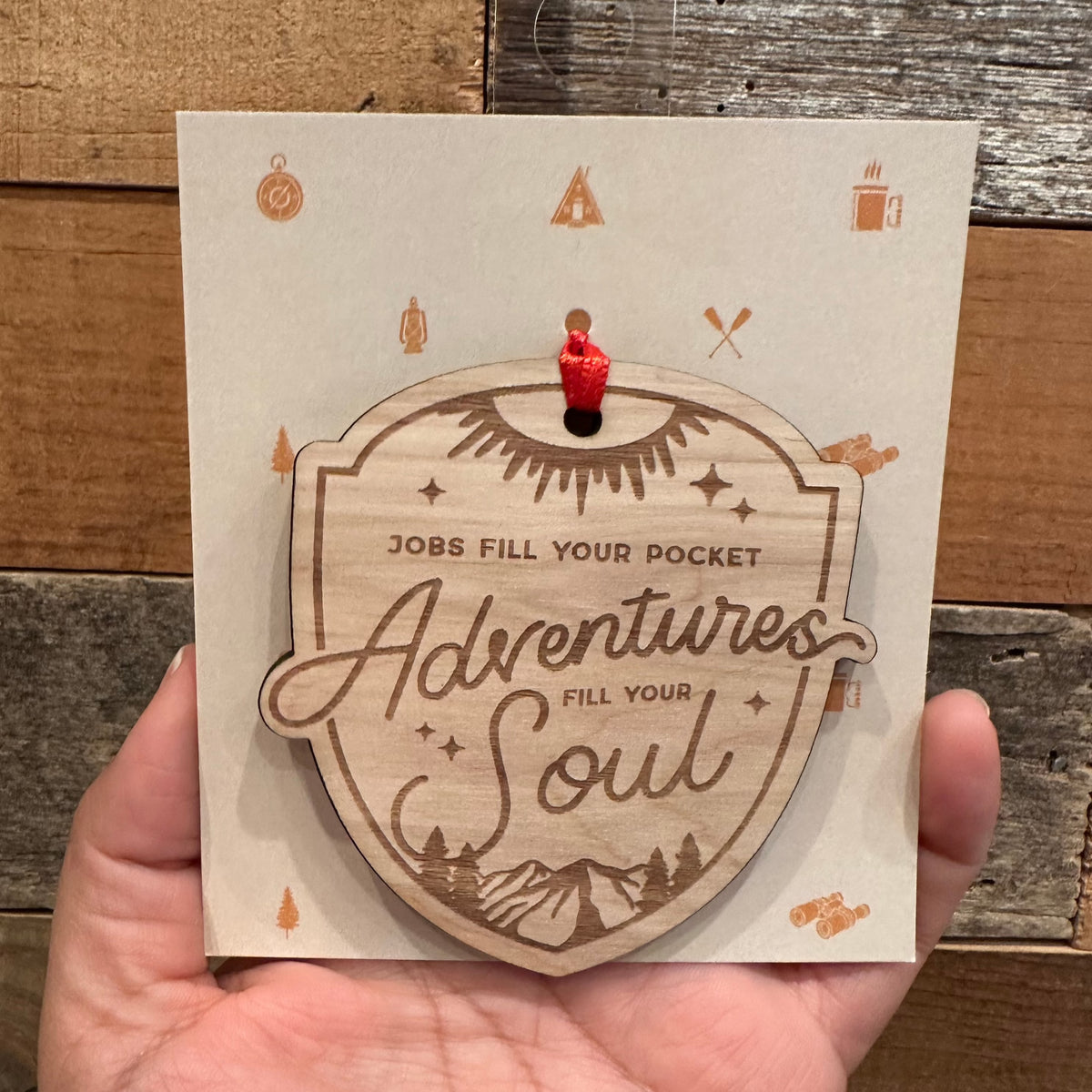 Adventures Fill Your Soul Wooden Ornament