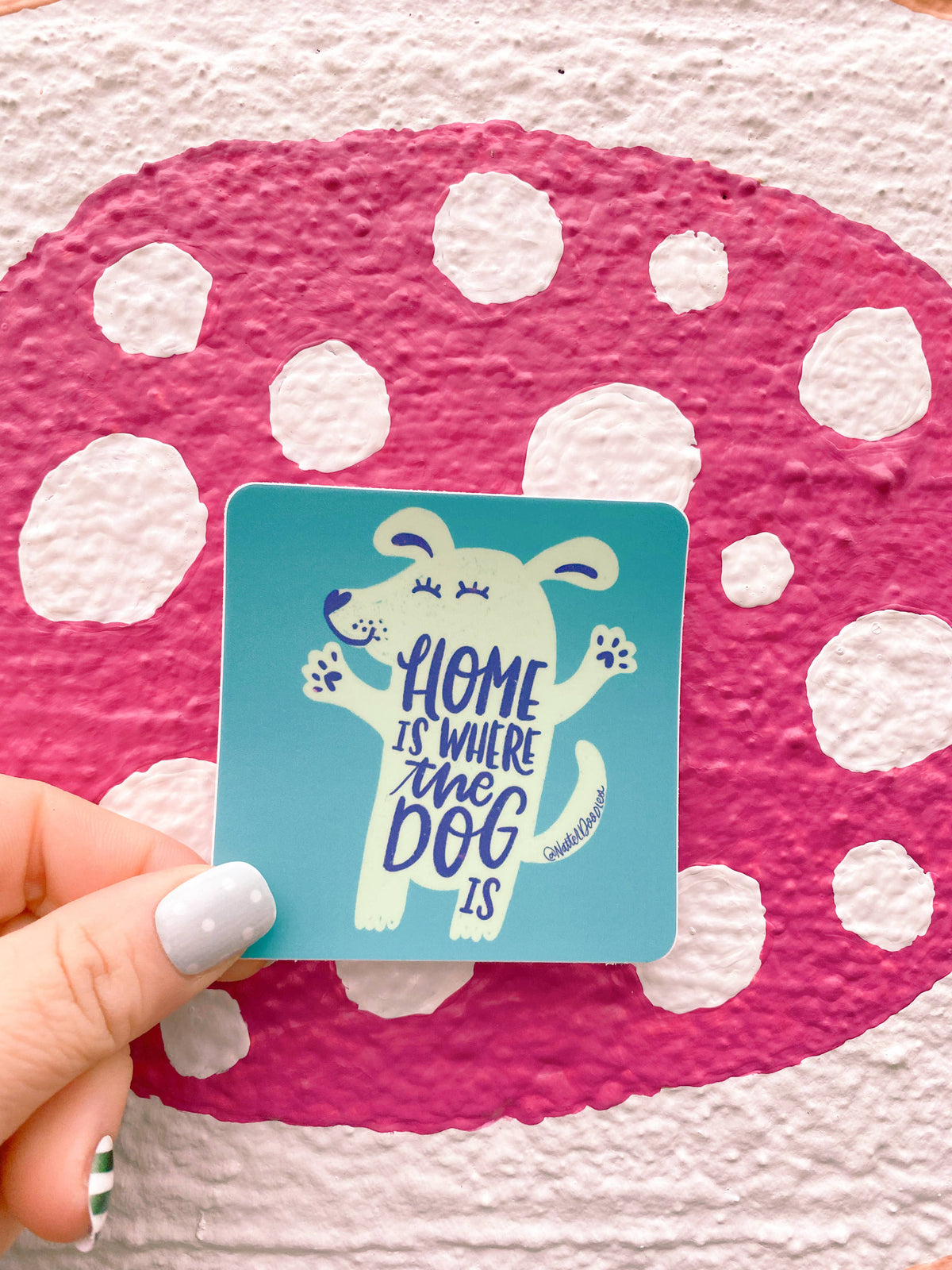 Home Is Where the Dog Is Sticker