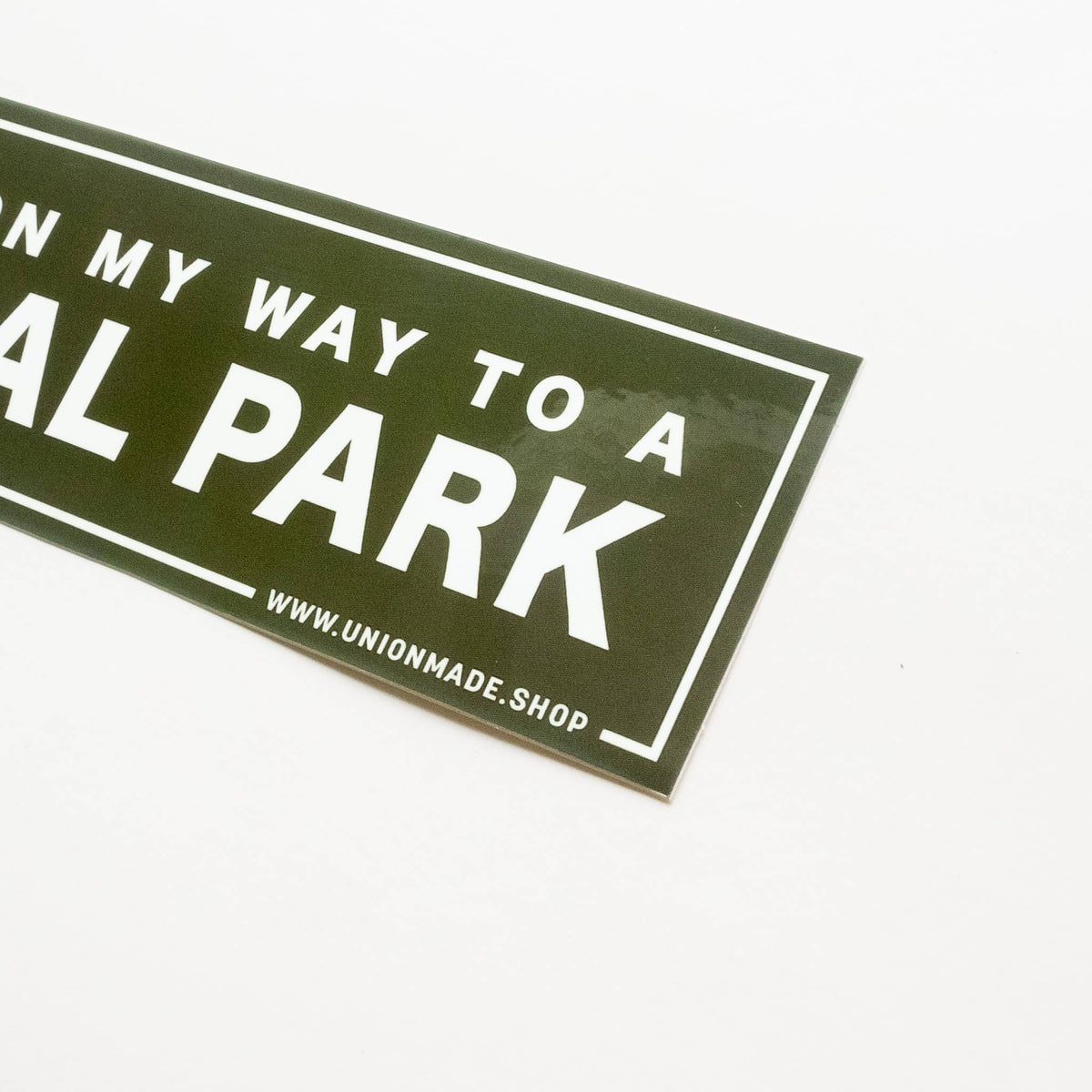 Bumper Sticker - Probably on my way to a National Park