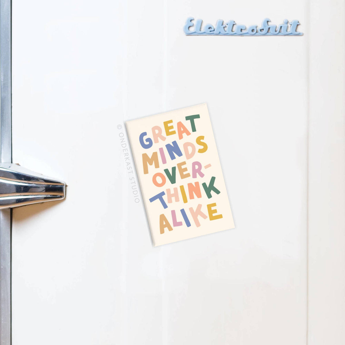 Great Minds Overthink Alike Refrigerator Magnet