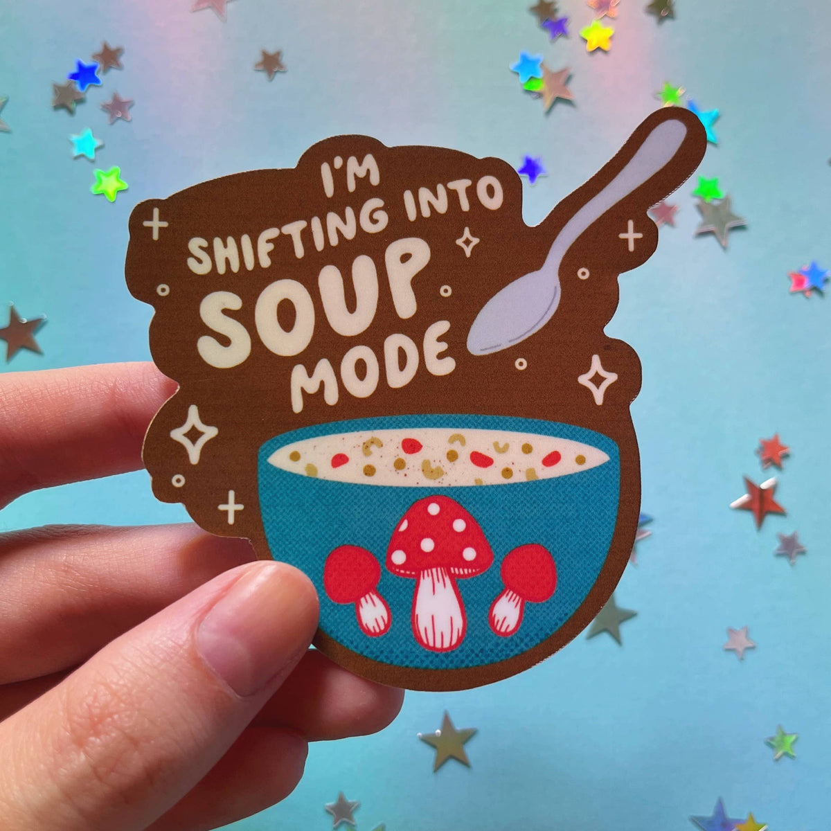 I&#39;m Shifting into Soup Mode Sticker