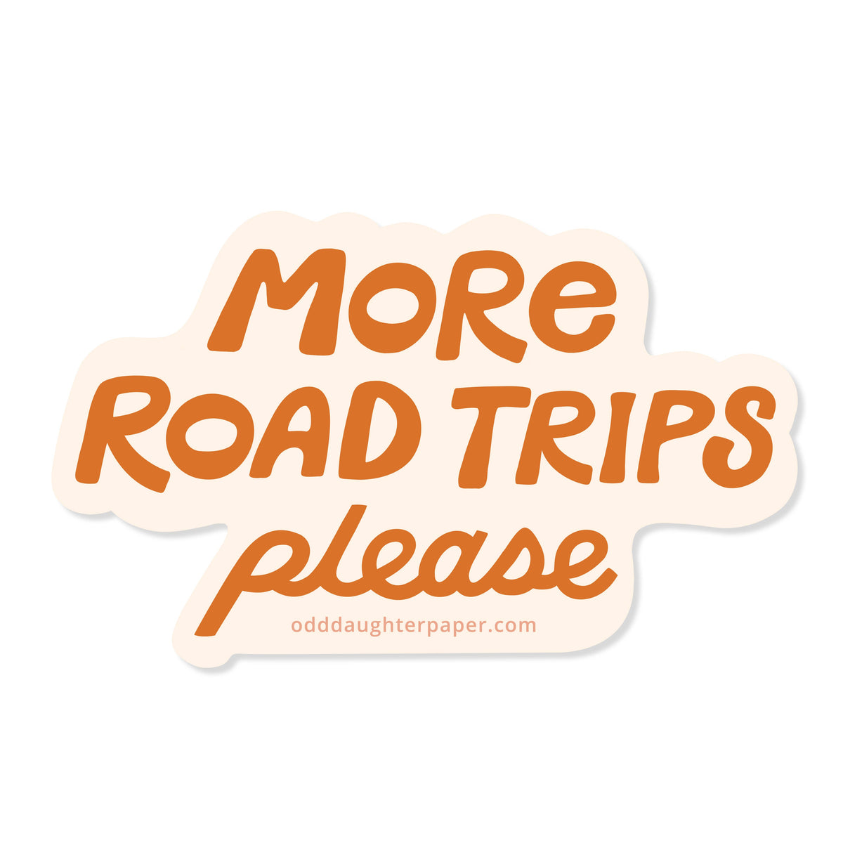 More Road Trips Please - Vinyl Sticker