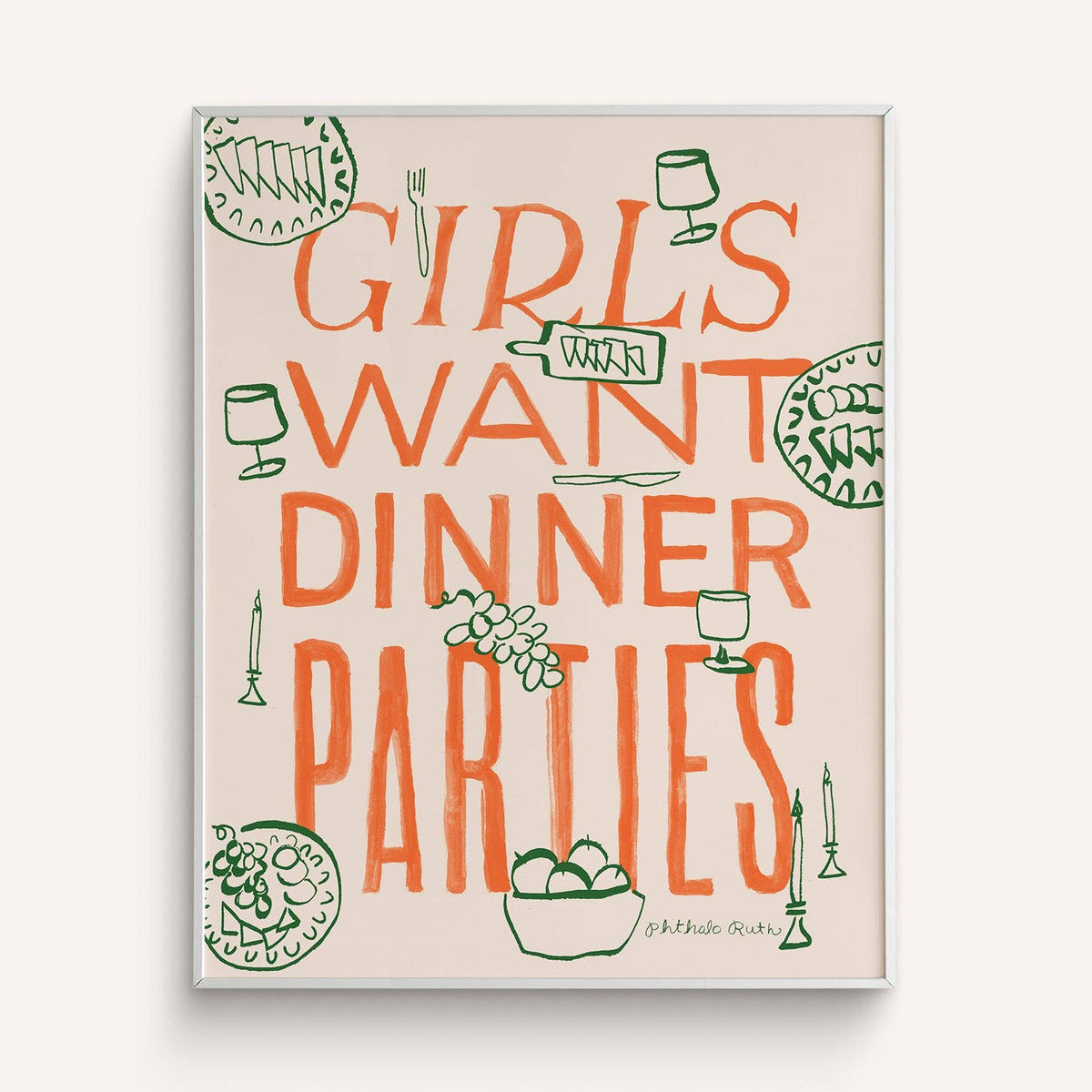 Girls Want Dinner Parties Art Print