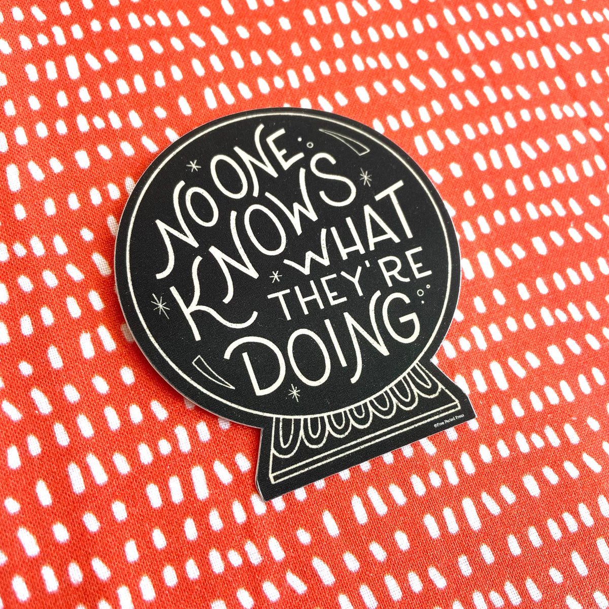 No One Knows What They&#39;re Doing Crystal Ball Decal Sticker
