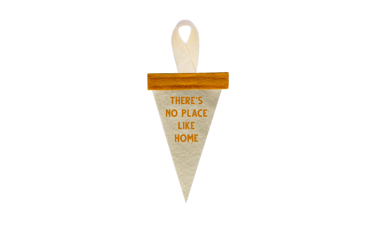 There&#39;s No Place Like Home Mini Ornament Pennant
