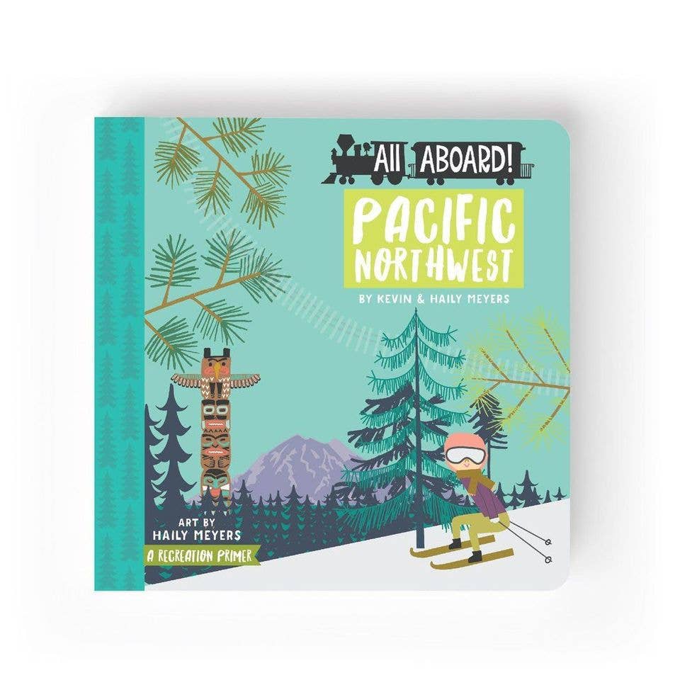 All Aboard Pacific Northwest Children&#39;s Book