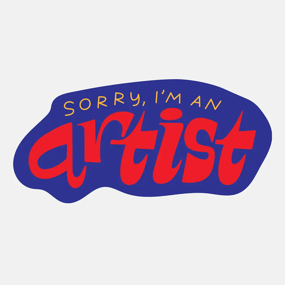 Sorry I&#39;m An Artist Sticker