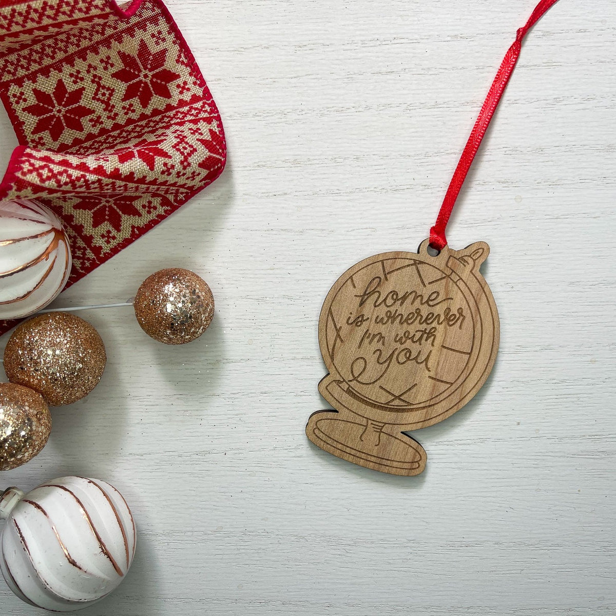 Home is Wherever I&#39;m With You Wood Ornament