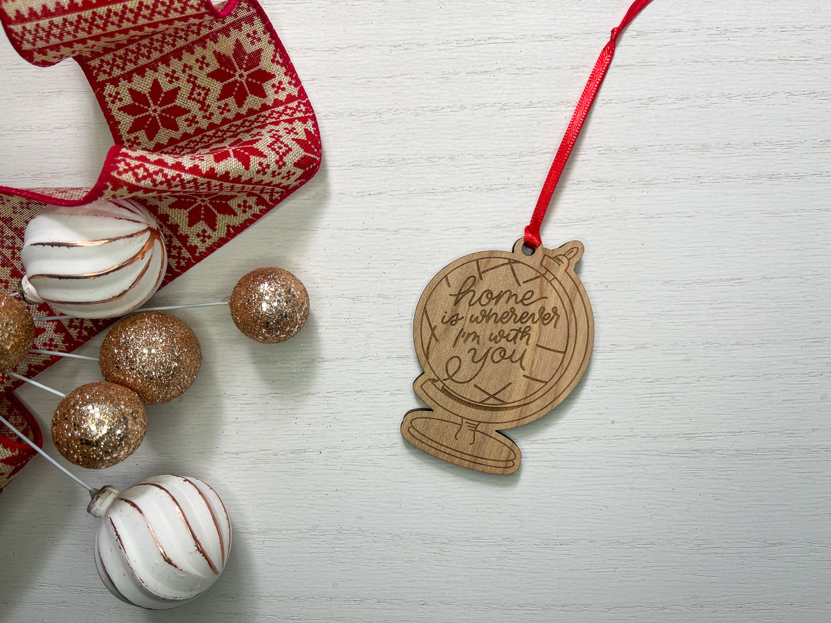 Home is Wherever I&#39;m With You Wood Ornament