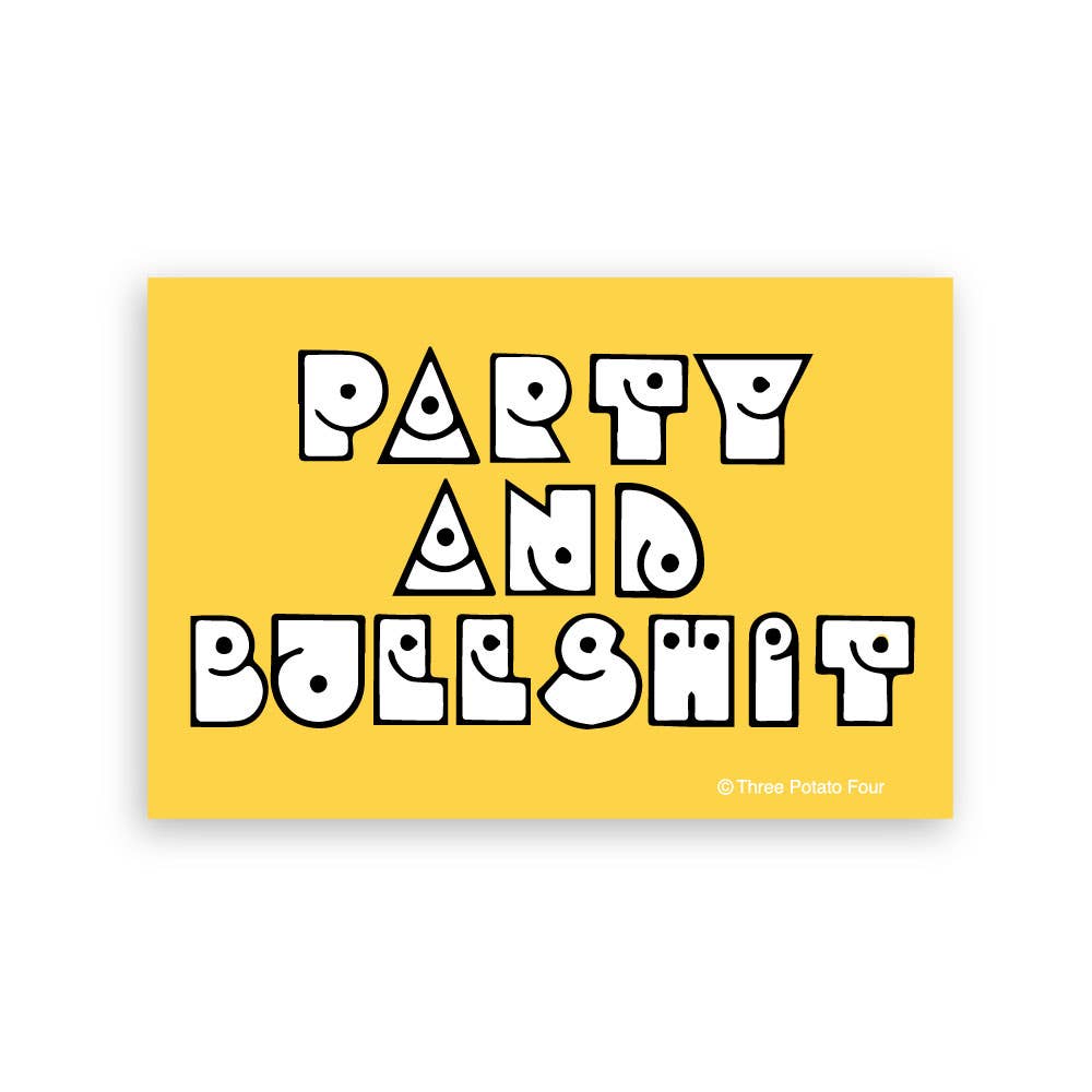 Party and Bullshit Sticker